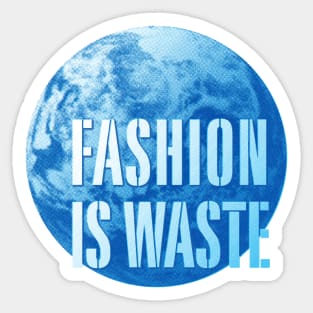 fashion is waste Sticker